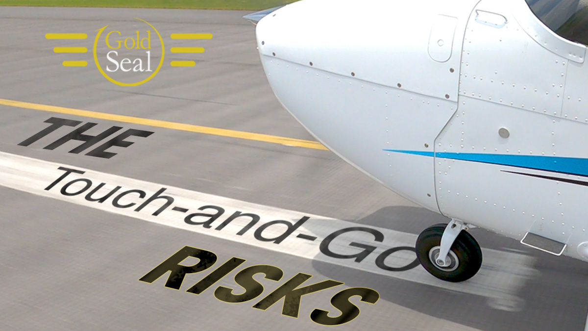 How to Safely Fly a Touch-and-Go - Gold Seal Online Ground School